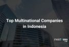 Top multinational companies in Indonesia