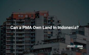 Can a PMA own land in Indonesia?