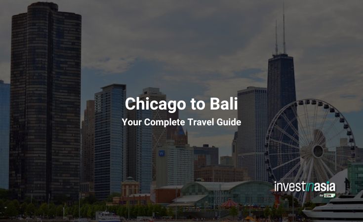 Chicago to Bali: Your Complete Travel Guide