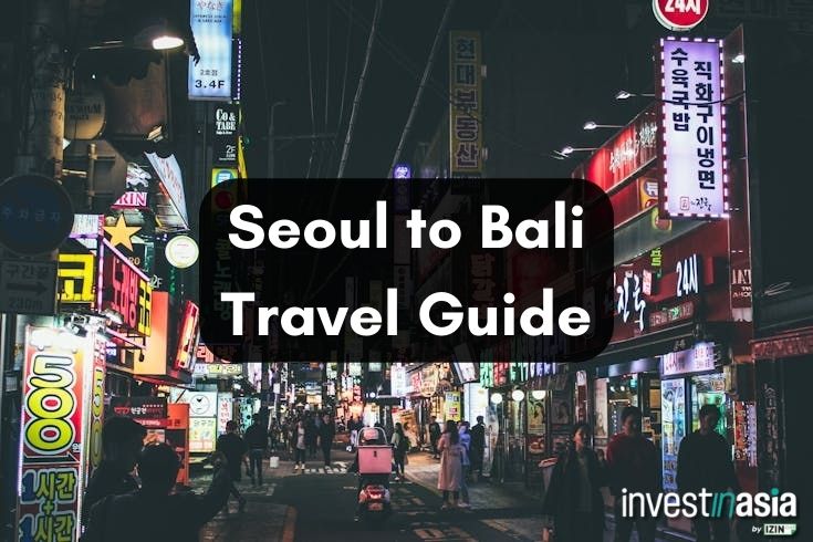 Traveling from Seoul to Bali: A Complete Guide