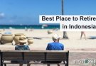 Best Place to Retire in Indonesia