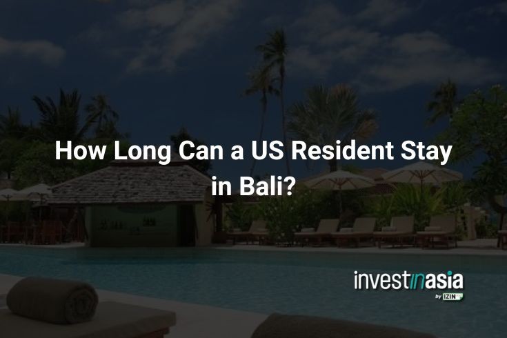 How Long Can a US Resident Stay in Bali?