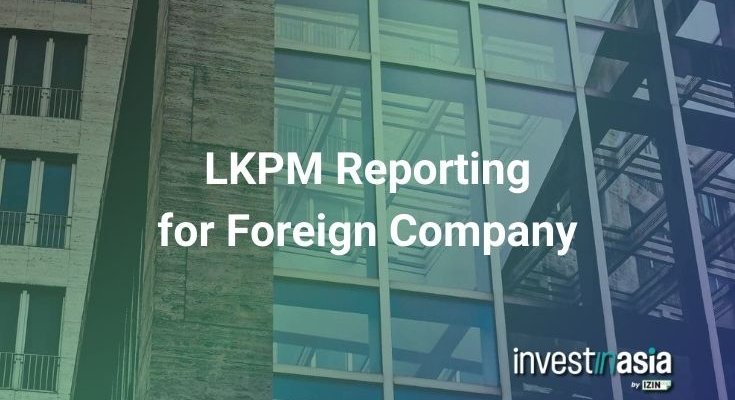 LKPM Reporting for PMA / Foreign Companies in Indonesia