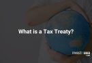 What is a Tax Treaty?