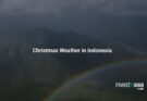 Christmas Weather in Indonesia: What to Expect?