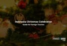 Indonesia Christmas Celebration: Guide for Foreign Tourists