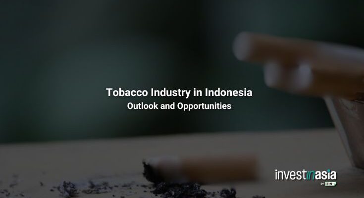 Tobacco Industry in Indonesia: Opportunities, Regulations, and Market Insights