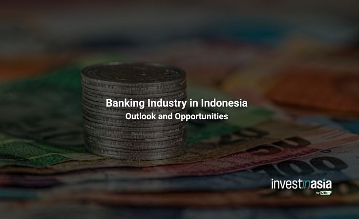 Banking Industry in Indonesia: Outlook and Opportunities