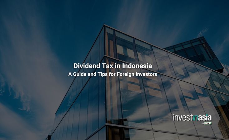 Dividend Tax in Indonesia: A Guide and Tips for Foreign Investors