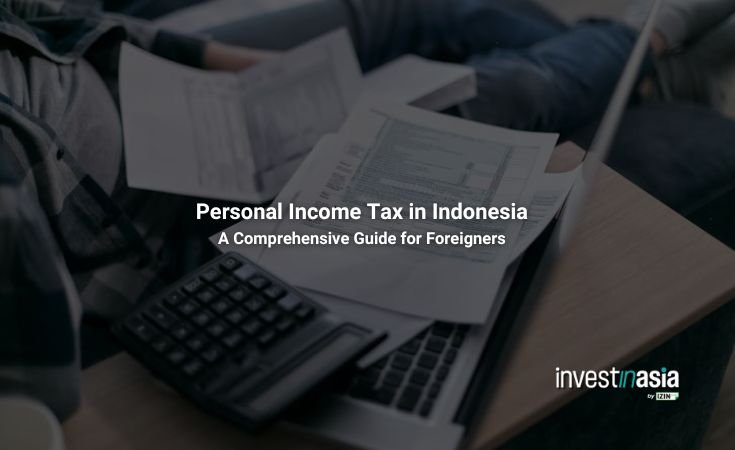 Personal Income Tax in Indonesia: A Comprehensive Guide for Foreigners