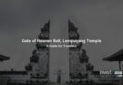 Gate of Heaven Bali, Lempuyang Temple: A Must-Visit Spot for Travelers