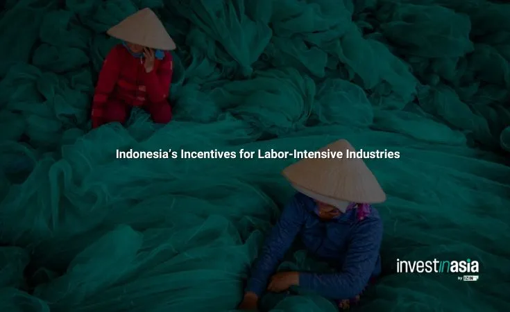 Indonesia’s Labor-Intensive Industry Tax & Credit Incentives