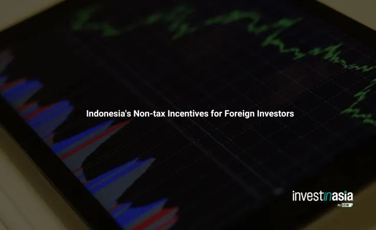 Indonesia's Non-tax Incentives for Foreign Investors