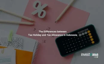 Tax Holiday vs Tax Allowance in Indonesia