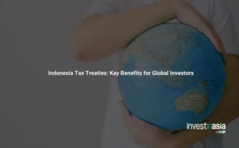 Indonesia Tax Treaties: Key Benefits for Global Investors