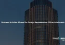 Business Activities Allowed for Foreign Representative Offices in Indonesia