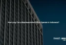 How Long Can a Representative Office Operate in Indonesia?