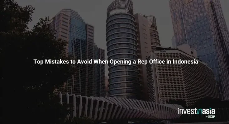 Top Mistakes to Avoid When Opening a Rep Office in Indonesia