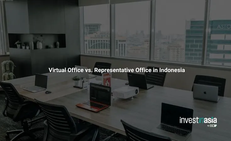 Virtual Office vs. Representative Office: What's Best for Foreign Business in Indonesia?
