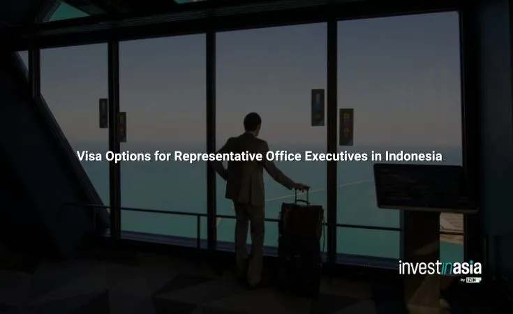 Visa Options for Representative Office Executives in Indonesia