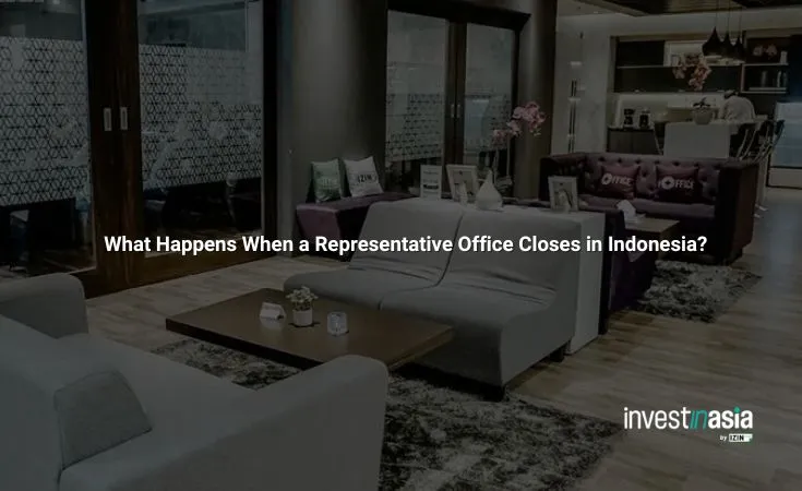 What Happens When a Representative Office Closes in Indonesia?