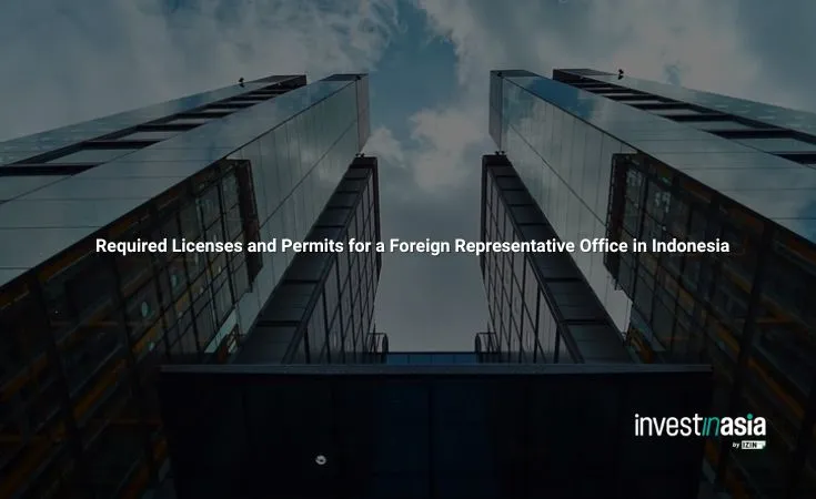 Required Licenses and Permits for a Foreign Representative Office in Indonesia