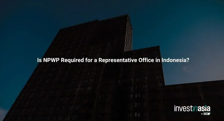 Is NPWP Required for a Representative Office in Indonesia?