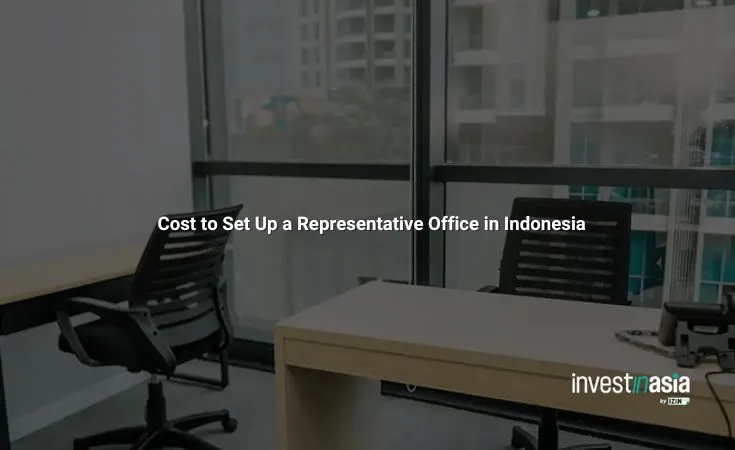 Cost to Set Up a Representative Office in Indonesia