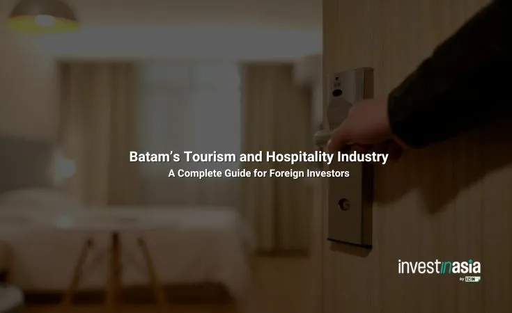 Batam’s Tourism and Hospitality Industry: A Complete Guide for Foreign Investors