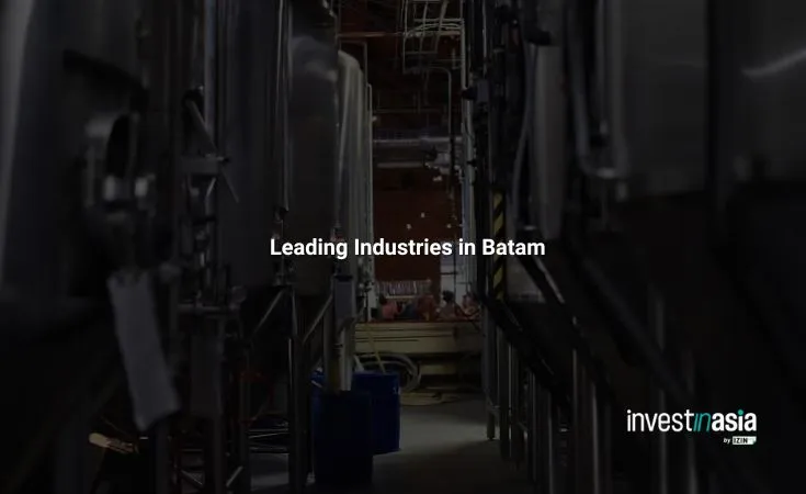 Leading Industries in Batam: A Blueprint for Southeast Asia’s Industrial Future