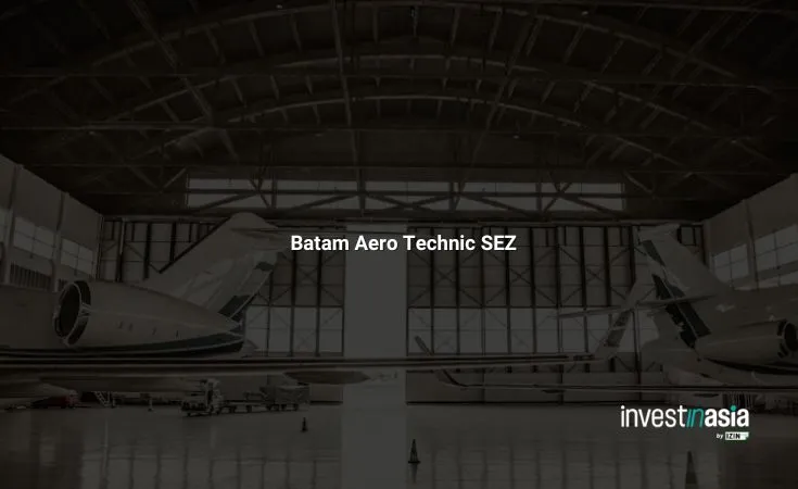 Batam Aero Technic SEZ: Indonesia’s Strategic Aviation Maintenance Hub
