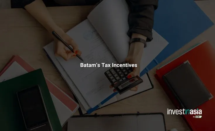 Batam Tax Incentives: Guide to FTZ & SEZ Benefits