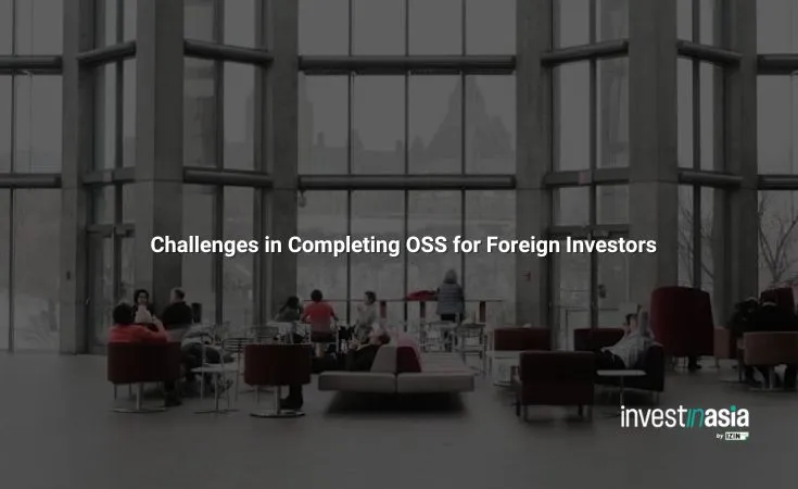 Challenges in Completing OSS for Foreign Investors