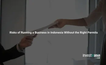 Risks of Running a Business in Indonesia Without the Right Permits