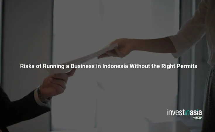 Risks of Running a Business in Indonesia Without the Right Permits