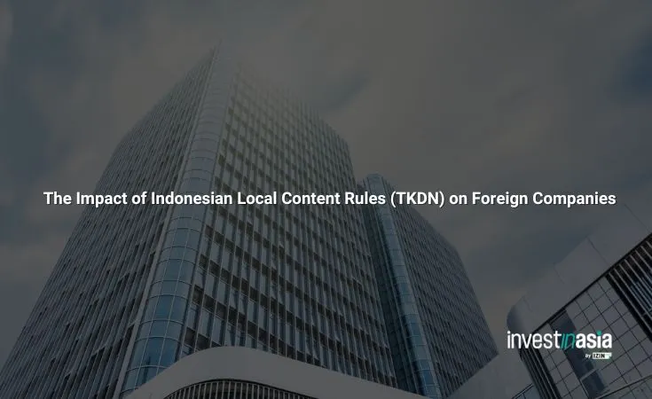 TKDN’s Impact on Foreign Companies in Indonesia