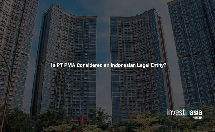 Is PT PMA Considered an Indonesian Legal Entity?