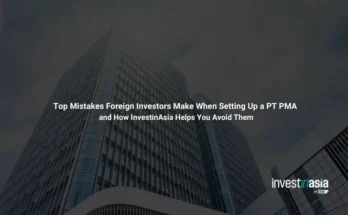 Top Mistakes Foreign Investors Make When Setting Up a PT PMA and How InvestinAsia Helps You Avoid Them