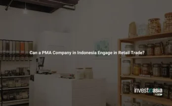 Can a PMA Company in Indonesia Engage in Retail Trade?