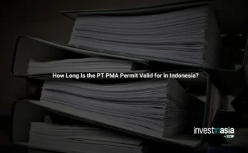 How Long Is the PT PMA Permit Valid for in Indonesia?