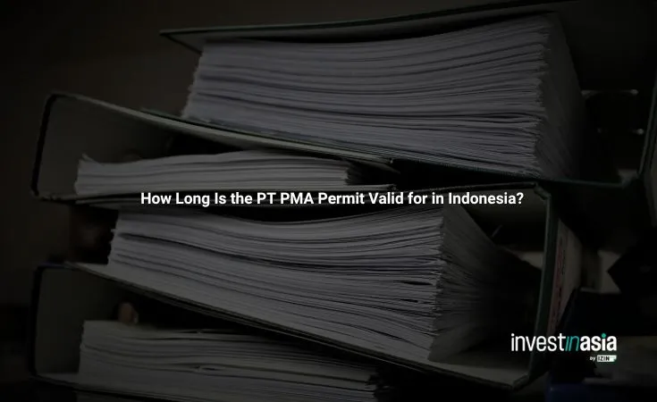 How Long Is the PT PMA Permit Valid for in Indonesia?