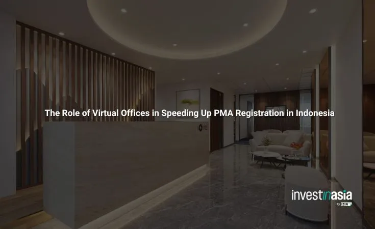 The Role of Virtual Offices in Speeding Up PMA Registration in Indonesia