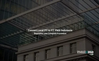 Convert Local PT to PT PMA Indonesia: Regulation and Complete Guide from InvestinAsia