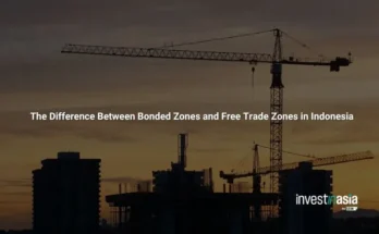 Bonded vs Free Trade Zones in Indonesia: Key Differences
