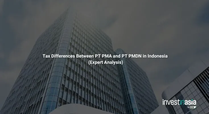 Tax Differences Between PT PMA and PT PMDN in Indonesia