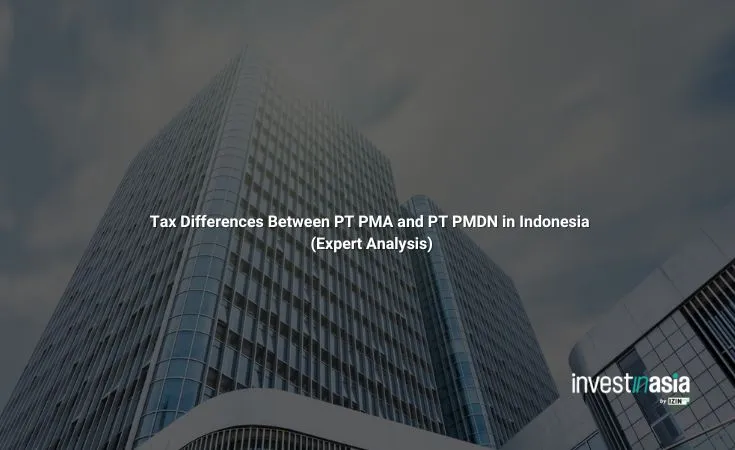 pma pmdn tax Tax Differences Between PT PMA and PT PMDN in Indonesia