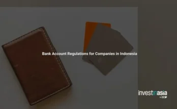 Bank Account Regulations for Companies in Indonesia: A Practical Guide for Foreign Investors