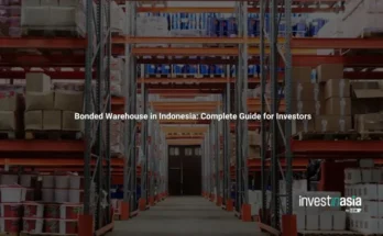 Bonded Warehouse in Indonesia: Complete Guide for Investors