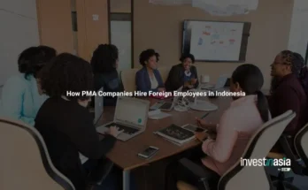 How PMA Companies Hire Foreign Employees in Indonesia