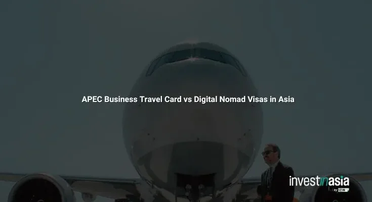 APEC Business Travel Card vs Digital Nomad Visas in Asia
